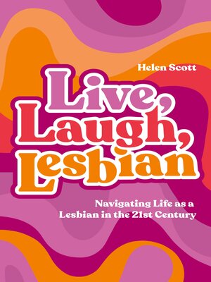 cover image of Live, Laugh, Lesbian